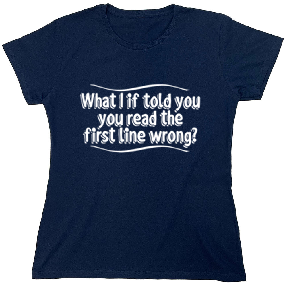 Funny T-Shirts design "What If Told You You Read The First Line Wrong?"