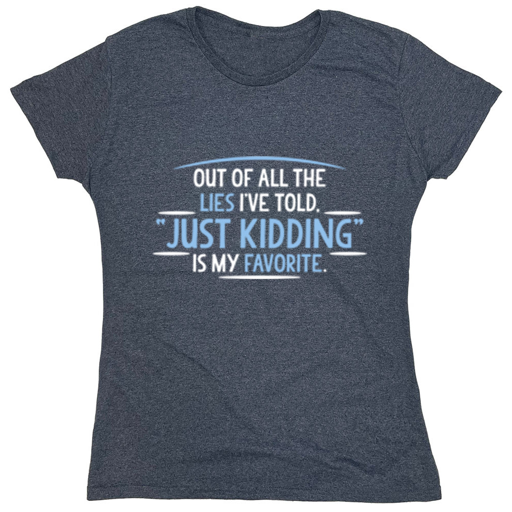 Funny T-Shirts design "Out Of All The Lies I've Told..."