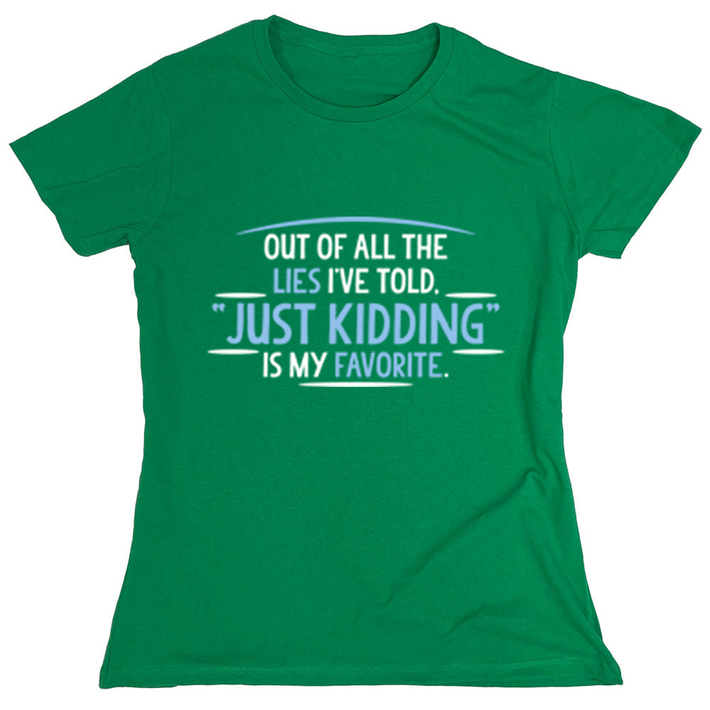 Funny T-Shirts design "Out Of All The Lies I've Told..."