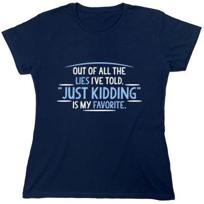 Funny T-Shirts design "Out Of All The Lies I've Told..."