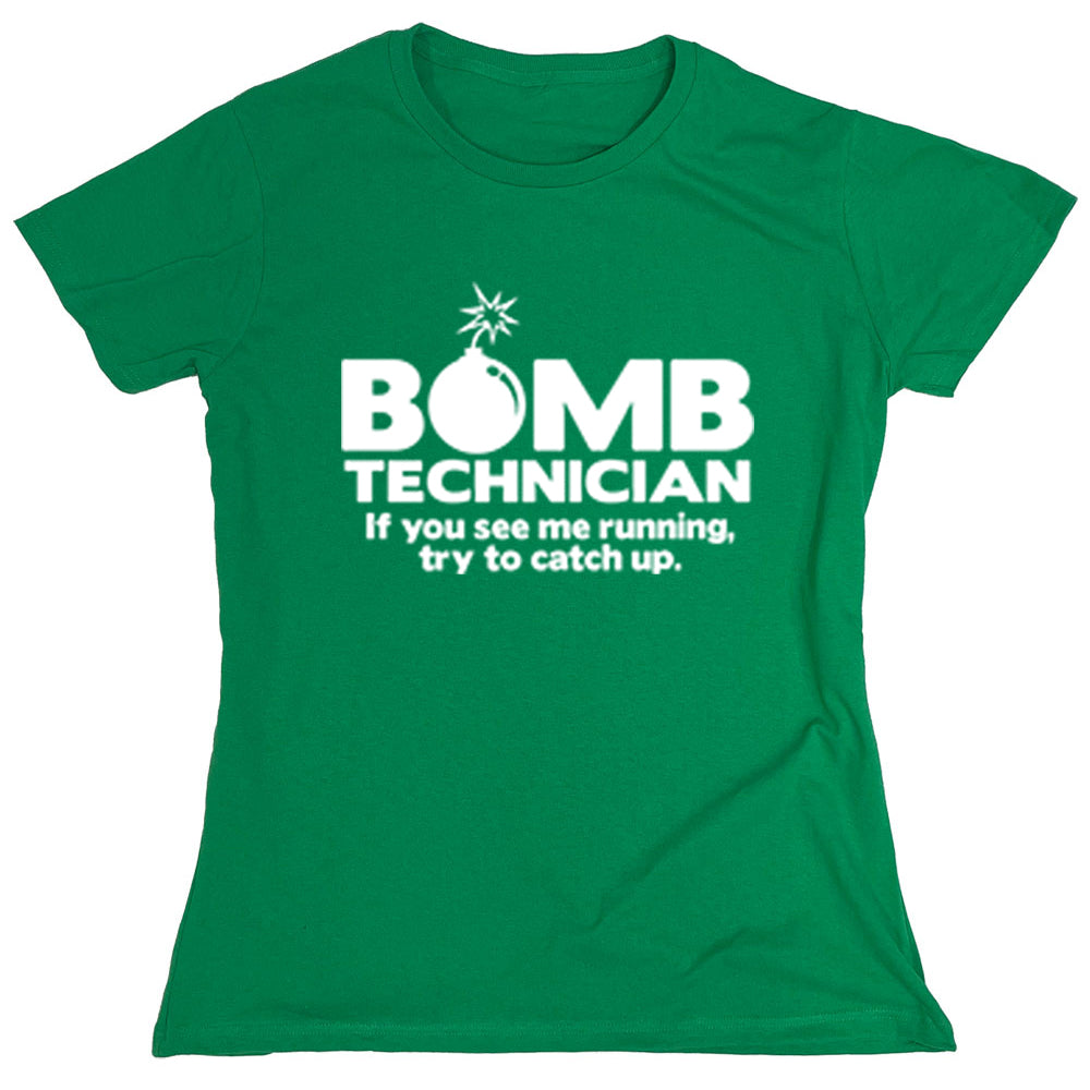 Funny T-Shirts design "Bomb Technician If You See Me Running, Try To Catch Up"