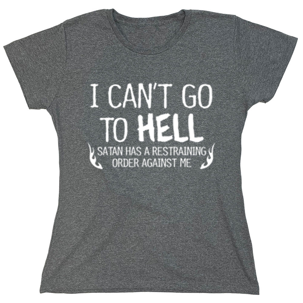 Funny T-Shirts design "I Can't Go To Hell"