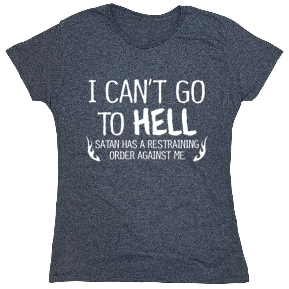 Funny T-Shirts design "I Can't Go To Hell"