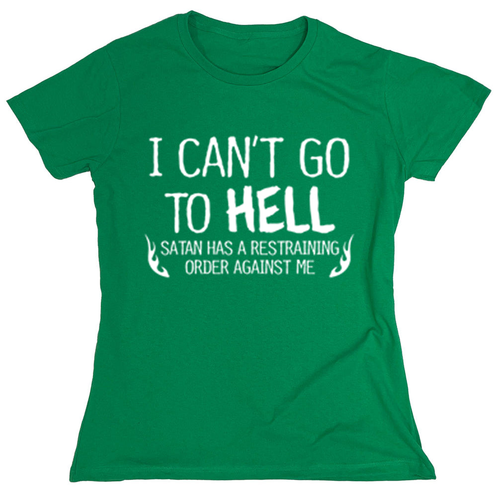 Funny T-Shirts design "I Can't Go To Hell"