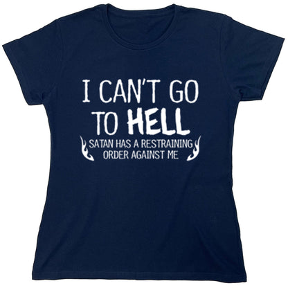 Funny T-Shirts design "I Can't Go To Hell"