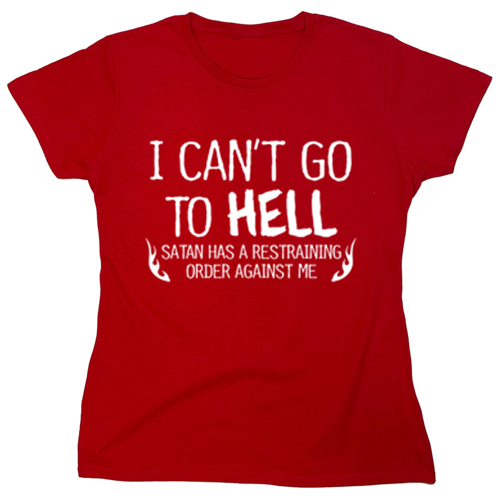 Funny T-Shirts design "I Can't Go To Hell"