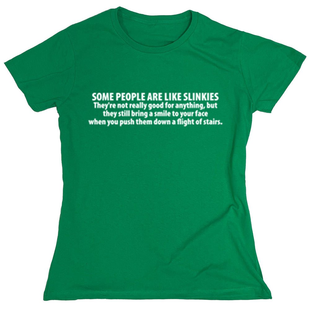Funny T-Shirts design "Some People Are Like Slinkies..."