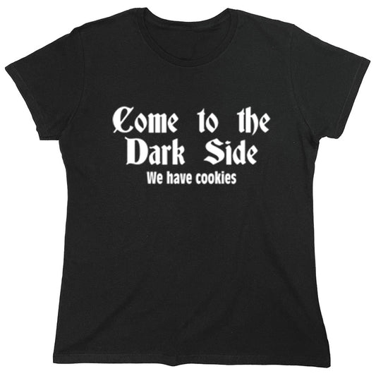 Funny T-Shirts design "Come To The Dark Side We Have Cookies"