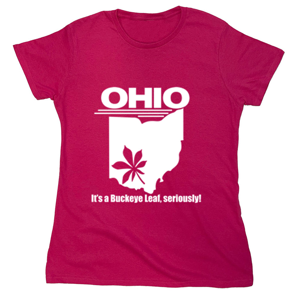 Funny T-Shirts design "Ohio It's A Buckeye Leaf seriously!"
