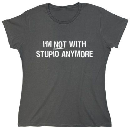 Funny T-Shirts design "I'm Not With Stupid Anymore"