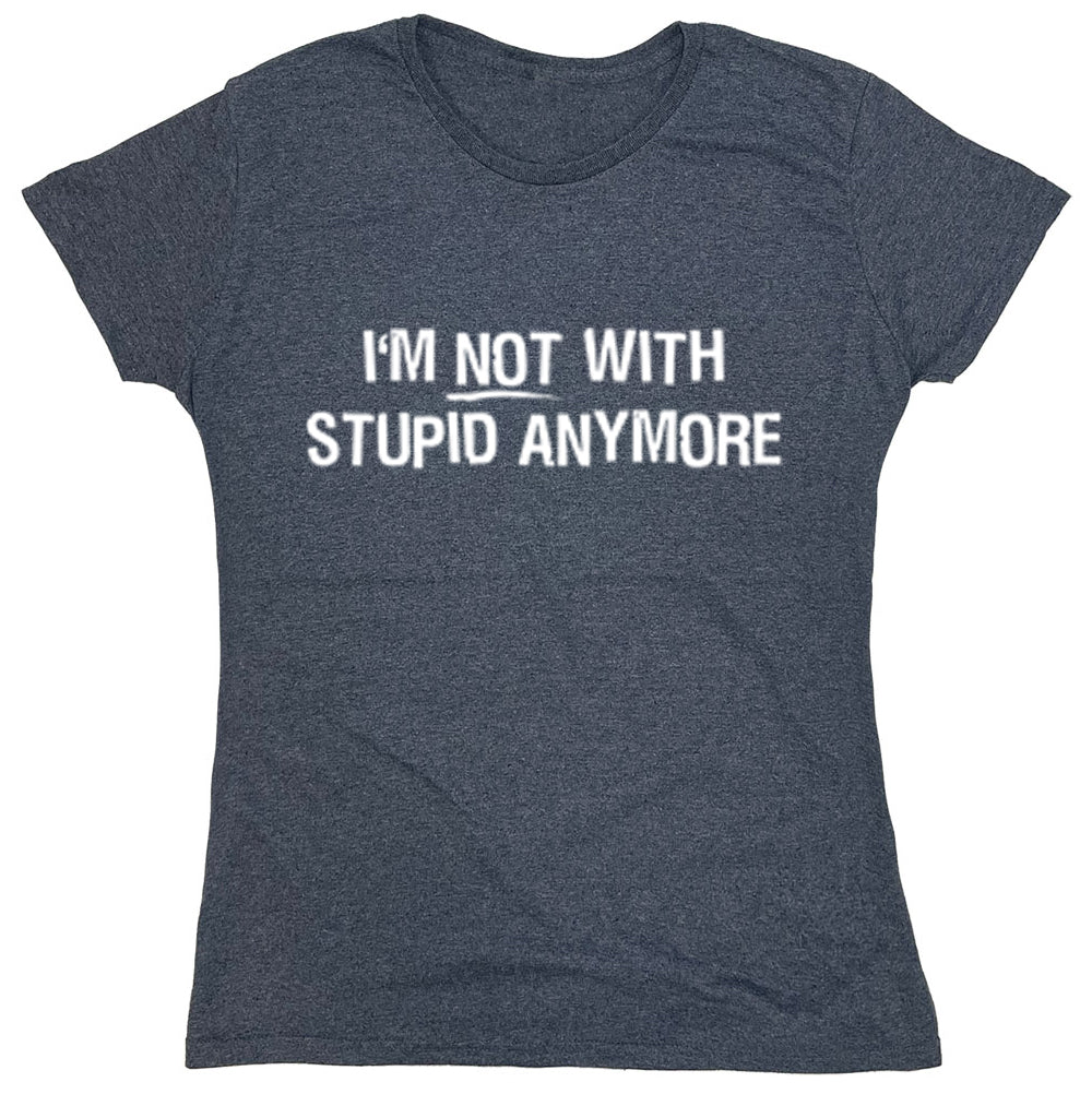 Funny T-Shirts design "I'm Not With Stupid Anymore"