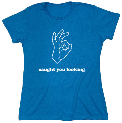 Funny T-Shirts design "Caught You Looking"