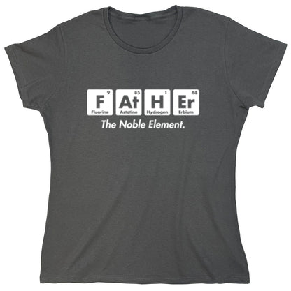Funny T-Shirts design "Father The Noble Element"