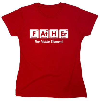 Funny T-Shirts design "Father The Noble Element"