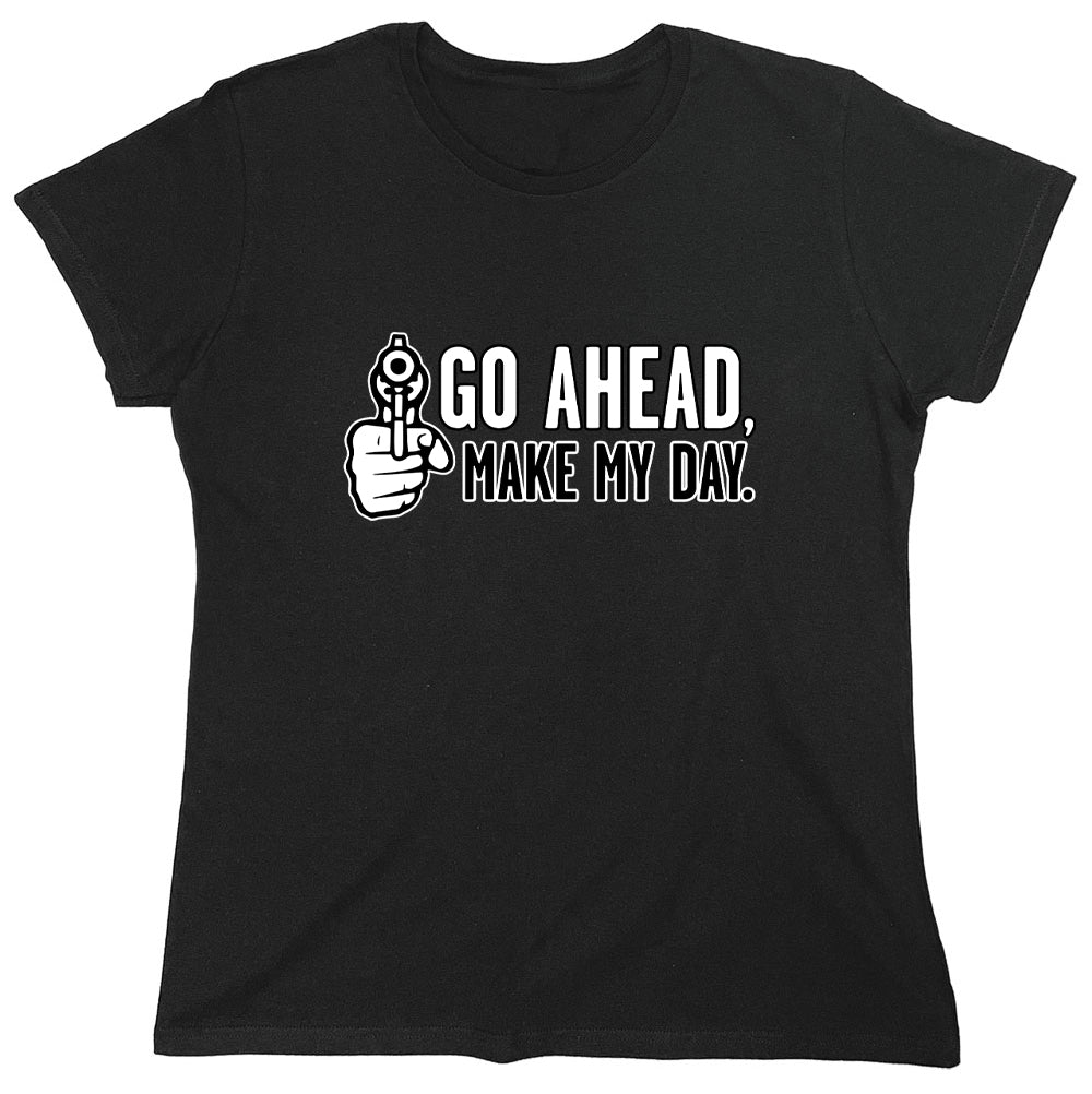 Funny T-Shirts design "Go Ahead Make My Day"