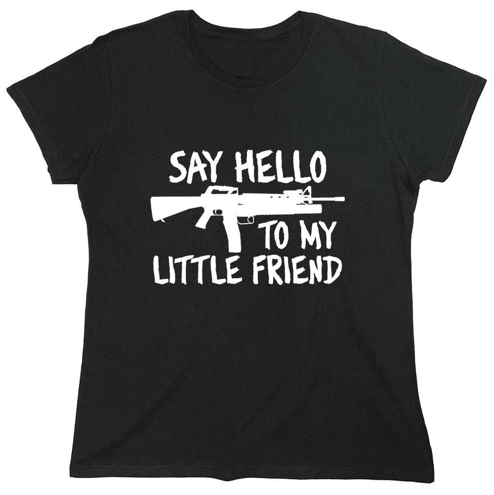 Funny T-Shirts design "Say Hello To My Little Friend"