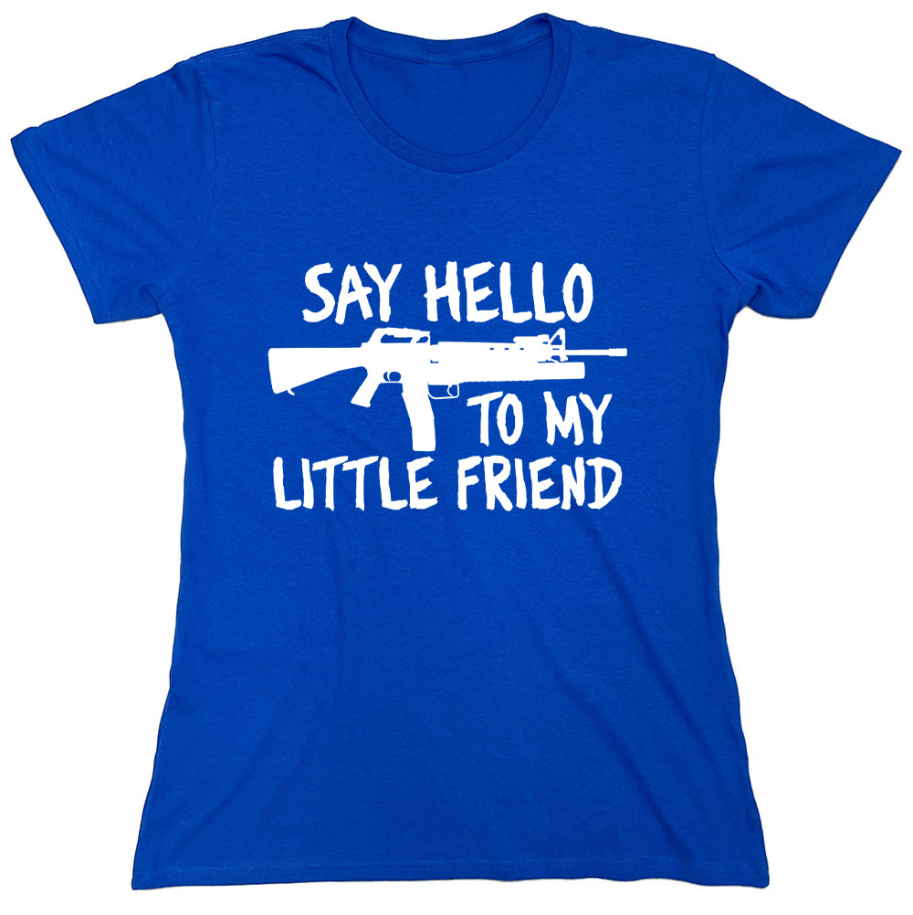 Funny T-Shirts design "Say Hello To My Little Friend"