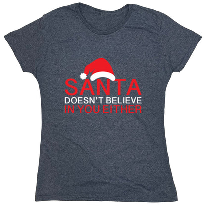 Funny T-Shirts design "Santa Doesn't Believe In You either"
