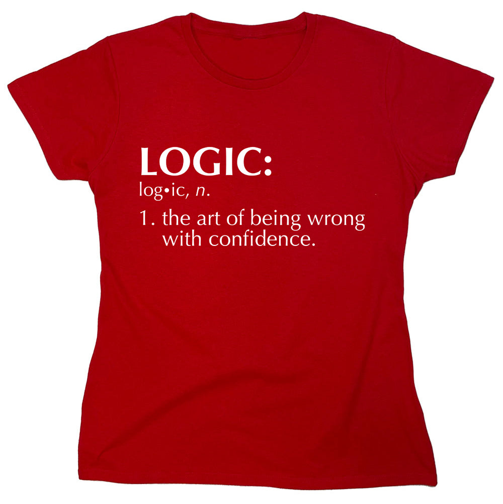 Funny T-Shirts design "Logic The Art Of Being Wrong With Confidence"