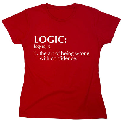 Funny T-Shirts design "Logic The Art Of Being Wrong With Confidence"
