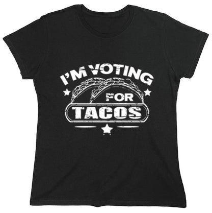 Funny T-Shirts design "I'm Voting For Tacos"