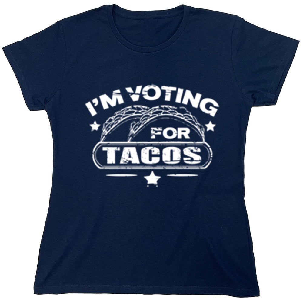 Funny T-Shirts design "I'm Voting For Tacos"