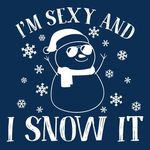 I'm Sexy And I Snow It - Roadkill T-Shirts