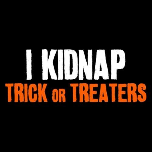 I Kidnap Trick Or Treaters - Roadkill T-Shirts